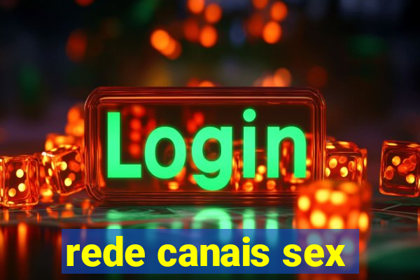 rede canais sex